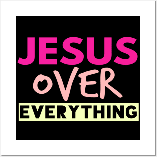 Jesus Over Everything Funny Christian Posters and Art